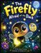 The FIREFLY The FIREFLY Afraid of the Dark.