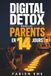 Digital Detox pour les Parents en 14 Jours: Un protocole réaliste et sans culpabilité pour réduire l'usage du téléphone, retrouver votre attention et être plus présent avec vos enfants