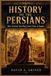 History Libri GmbH History of the Persians: How Ancient Iran Rose from Clans to Empire Paperback