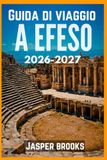 GUIDA DI VIAGGIO A EFESO 2026-2027