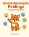 Understanding Icecat Understanding My Feelings: An Emotions and Faces Workbook for Autistic Kids, Ages 4 to 9