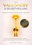 Vagusnerv & Selbstheilung: Vagusnerv stärken & Nervensystem regulieren - Der Schlüssel zu Selbstheilung, Stressabbau und der Linderung psychosomatischer Beschwerden
