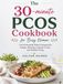 The 30-minute PCOS Cookbook for Busy Women