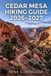 Cedar Mesa The Ultimate Hiking Guide- Cedar Mesa Hiking Guide 2026 - 2027