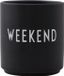 Design Letters - Favourite Cup Weekend - Noir