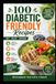 100 Diabetic-Friendly Recipes: Balanced Meals for Healthy Blood Sugar