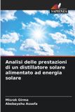 Analisi OmniScriptum SRL Analisi delle prestazioni di un distillatore solare alimentato ad energia solare