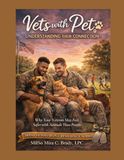 Vets with Pets: Understanding Their Connection: Why Your Veteran May Feel Safer with Animals Than People