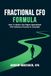 The Fractional CFO Formula: How To Build A Six-Figure Specialized CFO Advisory Practice In Cannabis