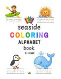 Seaside Seaside Coloring Alphabet Book: Fun and educational coloring and word tracing