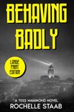Behaving Badly: A Tess Hammond Novel (Large Print Edition)