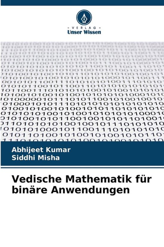 Vedische Verlag Unser Wissen Vedische Mathematik für binäre Anwendungen