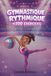 Défis de gymnastique rythmique pour les filles: Plus de 200 exercices et défis avec ou sans matériel, spécialement conçus pour les filles de 6 à 12 ans.