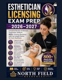 ESTHETICIAN LICENSING EXAM PREP 2026–2027: Complete Review of Skincare, Treatments, Safety & 800+ Practice Questions with Full-Length Exams for Exam Readiness