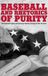 Baseball University Alabama Press Rhetoric, Culture, and Social Critique- Baseball and Rhetorics of Purity