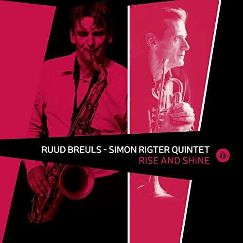 Sonic Rendezvous Ruud Breuls / Simon Rigter Quintet - Rise And Shine