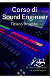 Corso di Sound Engineer: by Tiziano Dragone
