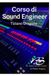 Corso di Sound Engineer: by Tiziano Dragone