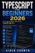TypeScript Independently Published TypeScript for Beginners 2026