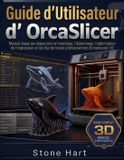 Guide OrcaSlicer Guide de l'utilisateur