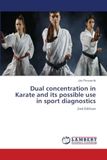 Dual Icecat Dual concentration in Karate and its possible use in sport diagnostics: 2nd Edition