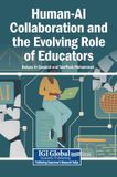 Human-AI Igi Global Scientific Publishing Human-AI Collaboration and the Evolving Role of Educators Hardcover