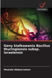 Geny Wydawnictwo Nasza Wiedza Geny kielkowania Bacillus thuringiensis subsp. israelensis