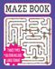 Maze Book: Intricate Pathways for Mindfulness; 75 Mixed Mazes in a Large 8x10 Format for adults, seniors, and Kids.