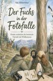 Der Fuchs in der Fotofalle: Kinder entdecken die heimische Tierwelt mit Wildkameras