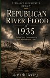 Republican Bol Nebraska's Groundwater- Republican River Flood of 1935