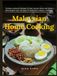 Malaysian Home Cooking: Timeless Authentic Recipes for Nasi Lemak, Laksa, and Satay – Real Recipes from the Heart of Malaysia's Culinary Traditions