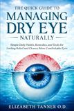 The Quick Guide to Managing Dry Eye Naturally