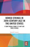 Bowed Routledge Bowed Strings in 20th-Century Jazz in the United States Hardcover