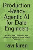Production Independently Published Production-Ready Agentic AI for Data Engineers
