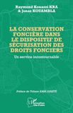 La conservation foncière dans le dispositif de sécurisation des droits fonciers: Un service incontournable
