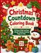Christmas Countdown Coloring Book: 25 Days of Bold and Easy Advent Calendar Coloring Pages for Kids Ages 4-8, a Fun Christmas Countdown Activity Book and Holiday Gift for Toddlers and Preschoolers