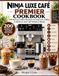 Ninja Luxe Café Premier Cookbook