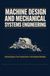 MACHINE DESIGN AND MECHANICAL SYSTEMS ENGINEERING: Mechanical Components Power Transmission Systems and Product Development Methodologies