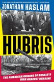 Hubris: The Belknap Press Hubris: The American Origins of Russia's War Against Ukraine Paperback
