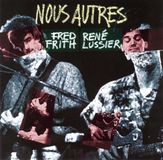 Bertus Distributie Nous Autres - Fred Frith & René Lussier