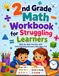 2nd Grade Math Workbook for Struggling Learners: Step-by-Step Practice with Self-Checking Answers, Kids Ages 7-8