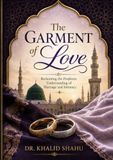 The Garment of Love: Reclaiming the Prophetic Understanding of Marriage and Intimacy