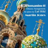 Virtuoso Martin Jones - Rachmaninoff: Virtuoso Arrangements For Piano By Earl Wild (CD)