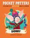 Pocket Potters Dobby (Little Guides to the Harry Potter Books #7) Hardcover