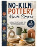 No-Kiln Pottery Made Simple