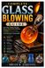 Complete Glass Blowing Guide