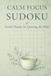 Calm Focus Sudoku: Gentle Puzzles for Quieting the Mind
