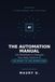 THE AUTOMATION MANUAL: 100 Workflows to Delegate Your Daily Grind to AI