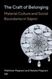 The University Of Toronto Press The Craft of Belonging: Material Culture and Social Boundaries in Sápmi Hardcover
