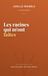 Les racines qui m'ont faites: Une histoire de résilience